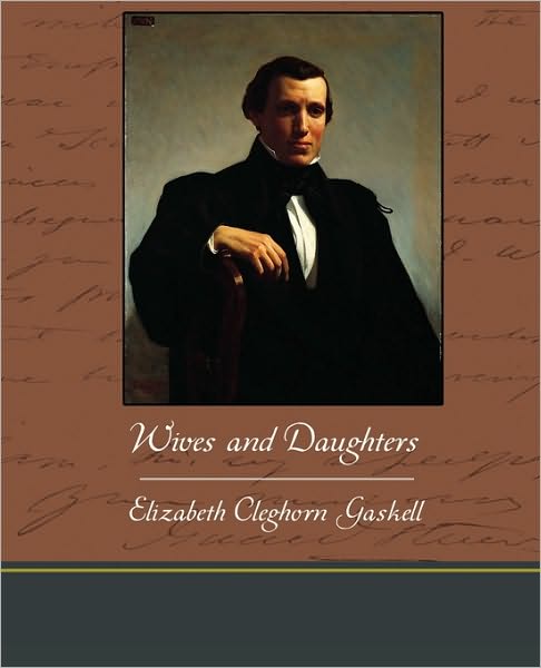 Wives and Daughters - Elizabeth Cleghorn Gaskell - Books - Book Jungle - 9781438574455 - March 9, 2010