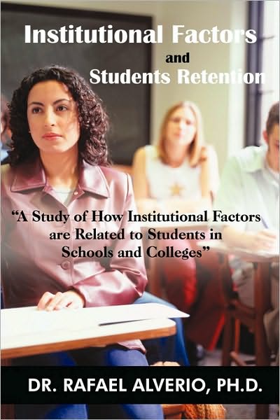 Cover for Rafael Alverio · Institutional Factors and Students Retention: (Paperback Book) (2010)