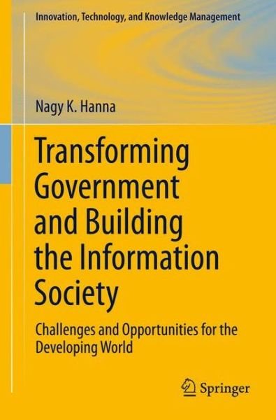 Cover for Nagy K. Hanna · Transforming Government and Building the Information Society: Challenges and Opportunities for the Developing World - Innovation, Technology, and Knowledge Management (Pocketbok) (2010)