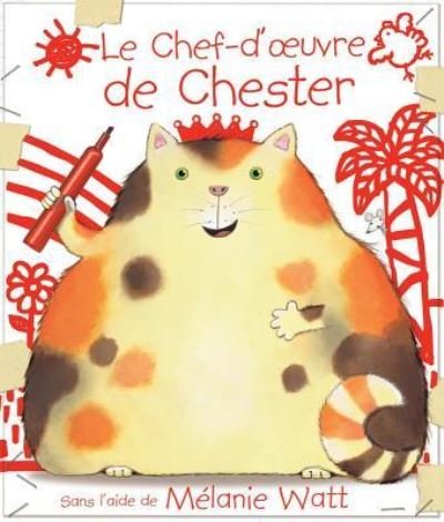 Cover for Melanie Watt · Le Chef-d'Oeuvre de Chester (Paperback Bog) (2010)