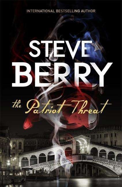 Cover for Steve Berry · The Patriot Threat: Book 10 - Cotton Malone (Paperback Book) (2016)