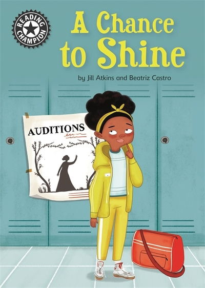 Reading Champion: A Chance to Shine: Independent Reading 18 - Reading Champion - Jill Atkins - Boeken - Hachette Children's Group - 9781445165455 - 14 november 2019