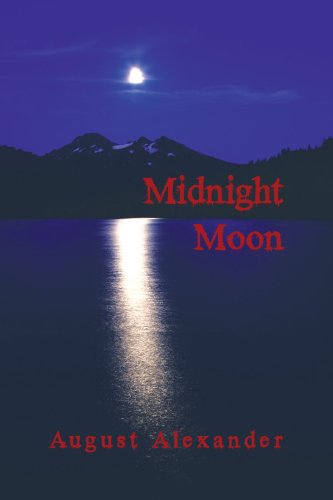 Midnight Moon - August Alexander - Books - AuthorHouse - 9781452024455 - June 11, 2010