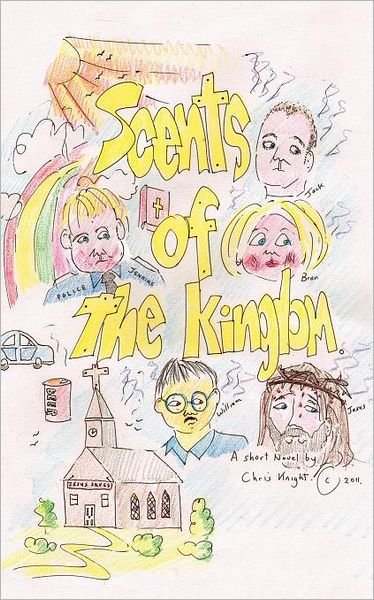 Scents of the Kingdom - Chris Knight - Livros - Authorhouse - 9781456787455 - 12 de agosto de 2011