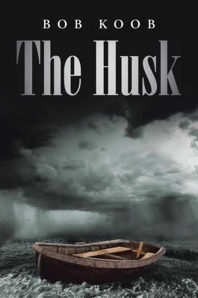 Cover for Bob Koob · The Husk (Paperback Book) (2014)
