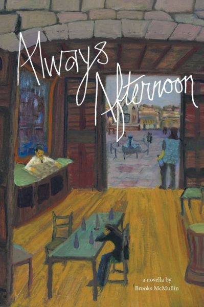 Cover for Brooks McMullin · Always Afternoon (Paperback Book) (2015)