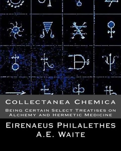 Cover for Eirenaeus Philalethes · Collectanea Chemica: Being Certain Select Treatises on Alchemy and Hermetic Medi (Paperback Bog) (2011)