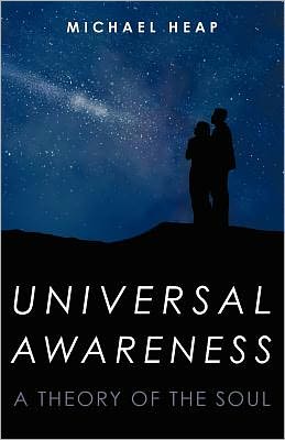 Cover for Michael Heap · Universal Awareness: a Theory of the Soul (Paperback Book) (2011)