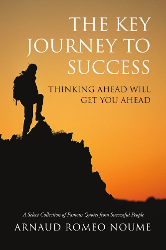 Cover for Arnaud Romeo Noume · The Key Journey to Success: Thinking Ahead Will Get You Ahead (Paperback Book) (2011)
