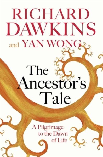 Cover for Prof Richard Dawkins · The Ancestor's Tale: A Pilgrimage to the Dawn of Life (Paperback Bog) (2017)