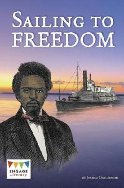 Sailing to Freedom - Jessica Gunderson - Boeken -  - 9781474747455 - 25 augustus 2017