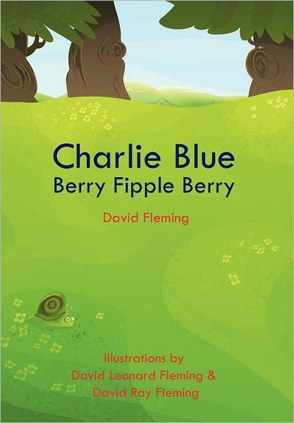 Cover for David Fleming · Charlie Blue Berry Fipple Berry (Hardcover Book) (2012)