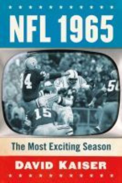 Cover for David Kaiser · NFL 1965: The Most Exciting Season (Paperback Book) (2021)