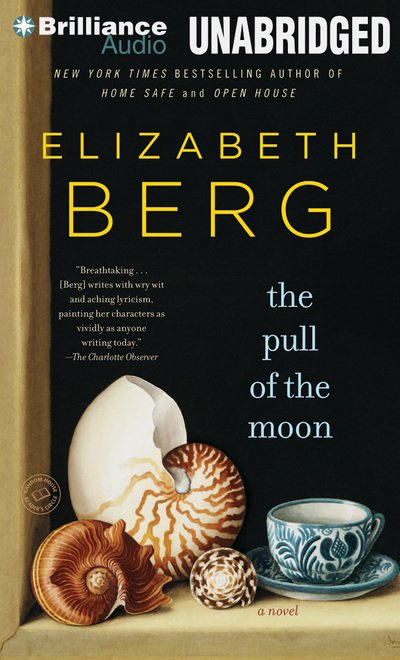 The Pull of the Moon - Elizabeth Berg - Musiikki - Brilliance Audio - 9781480546455 - tiistai 5. elokuuta 2014