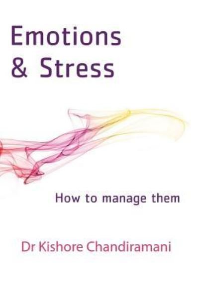 Cover for Dr Kishore Chandiramani · Emotions and Stress (Taschenbuch) (2016)
