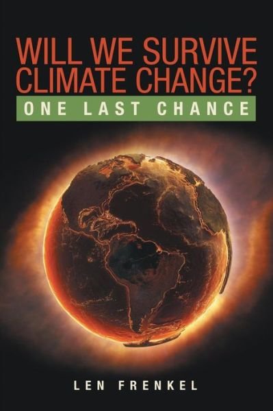 Cover for Len Frenkel · Will We Survive Climate Change?: One Last Chance (Pocketbok) (2015)