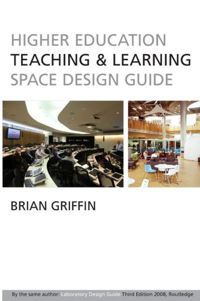 Cover for Brian Griffin · Higher Education Teaching &amp; Learning Space Design Guide (Paperback Book) (2014)