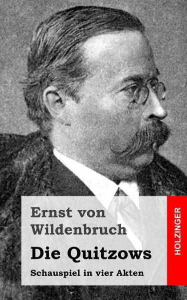 Cover for Ernst Von Wildenbruch · Die Quitzows: Schauspiel in Vier Akten (Pocketbok) (2013)