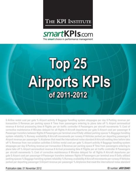 Cover for The Kpi Institute · Top 25 Airports Kpis of 2011-2012 (Taschenbuch) (2013)