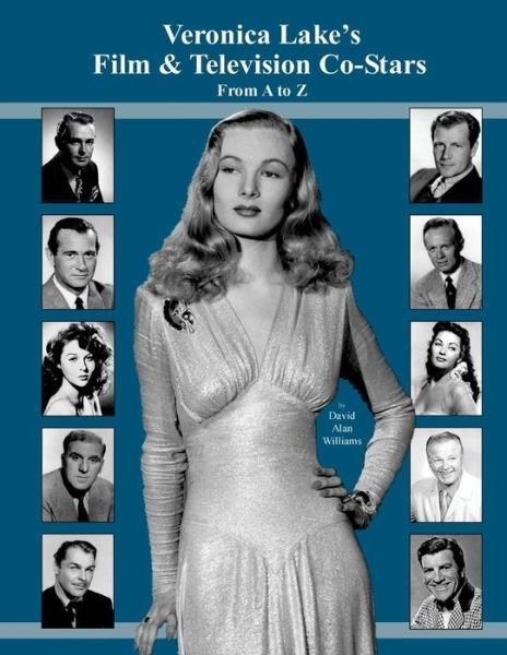 Cover for David Alan Williams · Veronica Lake's Film &amp; Television Co-stars from a to Z (Paperback Bog) (2014)