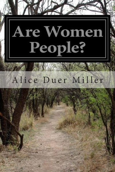 Are Women People? - Alice Duer Miller - Libros - Createspace - 9781499638455 - 22 de mayo de 2014