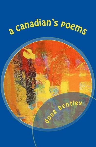 Cover for Doug Bentley · A Canadian's Poems (Paperback Bog) (2014)