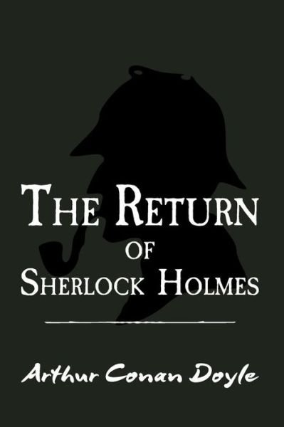 The Return of Sherlock Holmes: Original and Unabridged - Sir Arthur Conan Doyle - Libros - Createspace - 9781500998455 - 11 de septiembre de 2014