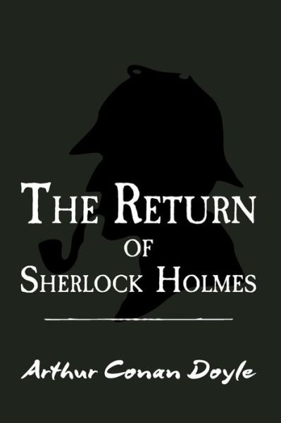 The Return of Sherlock Holmes: Original and Unabridged - Sir Arthur Conan Doyle - Kirjat - Createspace - 9781500998455 - torstai 11. syyskuuta 2014