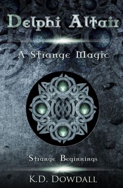 Cover for Karen Dowdall · Delphi Altair: Strange Beginnings (Paperback Book) (2014)