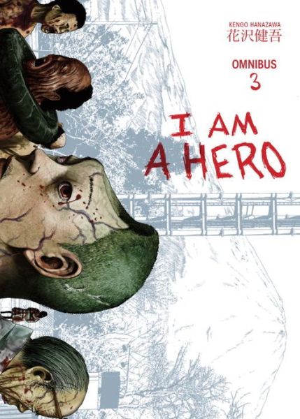 Cover for Kengo Hanazawa · I Am A Hero Omnibus Volume 3 (Pocketbok) [First edition. edition] (2017)