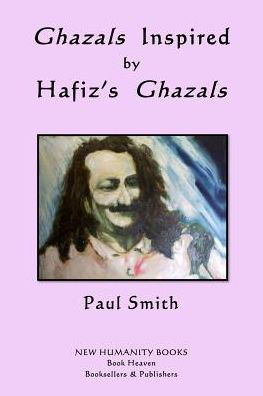 Cover for Paul Smith · Ghazals Inspired by Hafiz's Ghazals (Paperback Bog) (2015)