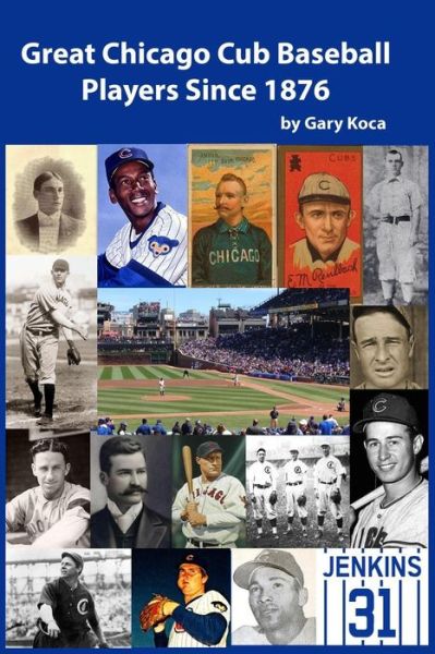 Cover for Gary Koca · Great Chicago Cub Baseball Players Since 1876 (Paperback Book) (2015)