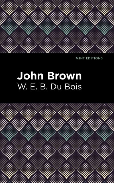 Cover for W. E. B. Du Bois · John Brown (Hardcover Book) (2021)