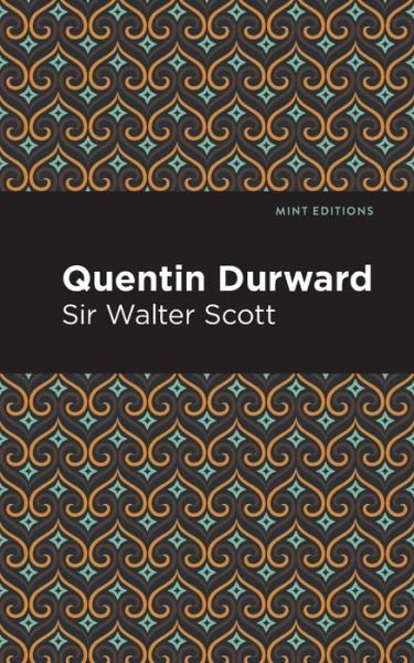 Cover for Scott, Walter, Sir · Quentin Durward - Mint Editions (Paperback Book) (2021)