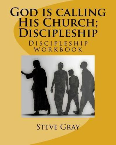 Cover for Steve Gray · God is calling His Church; Discipleship (Taschenbuch) (2015)