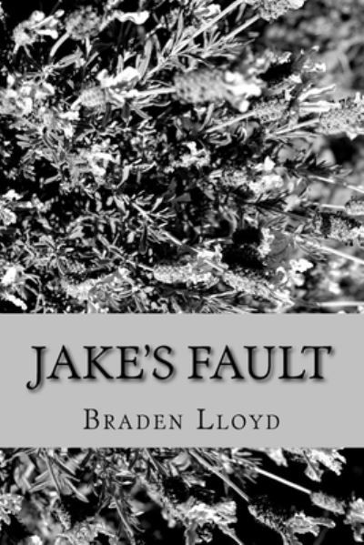 Cover for Braden Lloyd · Jake's Fault (Pocketbok) (2016)