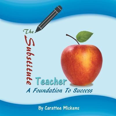 Cover for Carattee Mickens · The Substitute Teacher (Paperback Book) (2016)