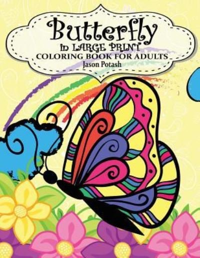 Cover for Jason Potash · Butterfly In Large Print Coloring Book For Adults (Paperback Book) (2016)