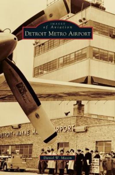 Cover for Daniel W Mason · Detroit Metro Airport (Hardcover Book) (2011)