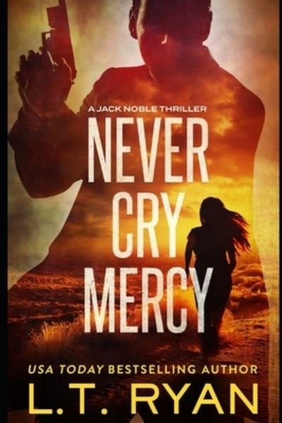 Cover for L T Ryan · Never Cry Mercy (Jack Noble #10) (Pocketbok) (2016)