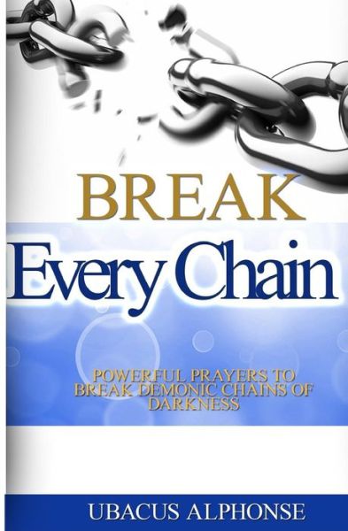 Cover for Ubacus Alphonse · Break Every Chain (Paperback Book) (2016)