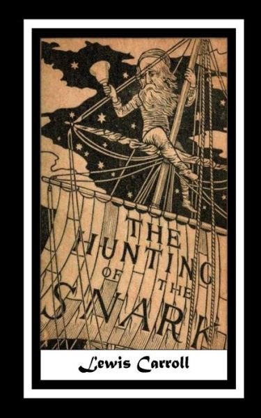 The Hunting of the Snark - Lewis Carroll - Kirjat - Createspace Independent Publishing Platf - 9781535312455 - sunnuntai 17. heinäkuuta 2016