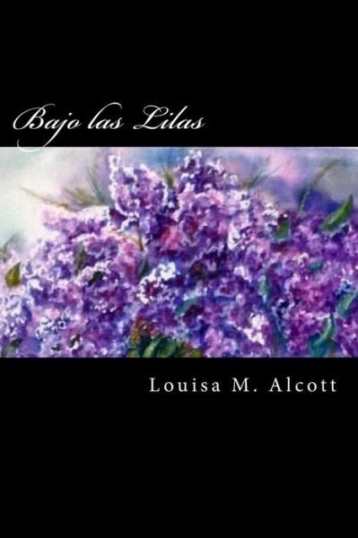Cover for Louisa M. Alcott · Bajo las Lilas (Paperback Book) (2016)
