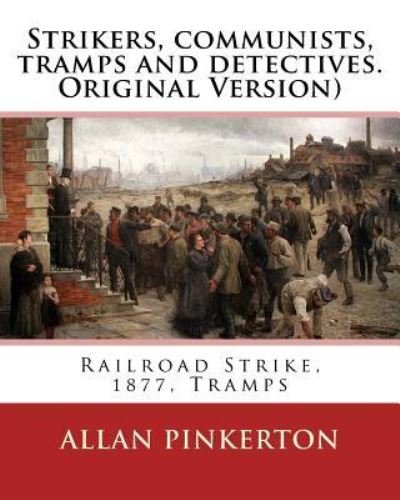 Cover for Allan Pinkerton · Strikers, communists, tramps and detectives.By : Allan Pinkerton (Paperback Book) (2016)
