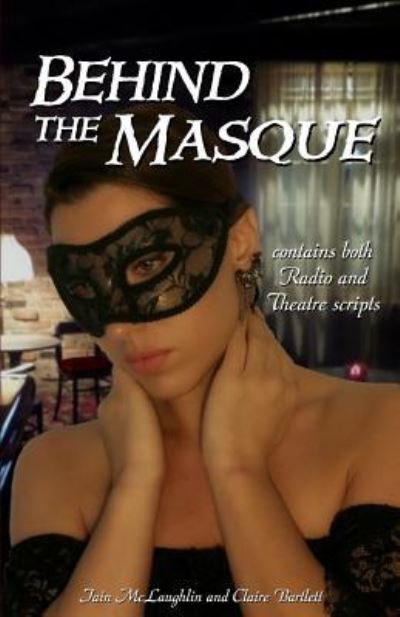 Cover for Claire Bartlett · Behind the Masque (Pocketbok) (2016)