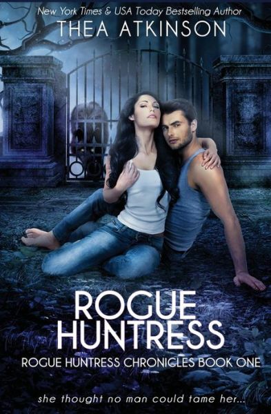 Cover for Thea Atkinson · Rogue Huntress (Paperback Book) (2016)