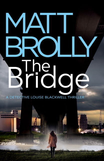 Cover for Matt Brolly · The Bridge - Detective Louise Blackwell (Paperback Bog) (2023)