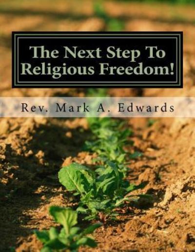 Cover for Mark A Edwards · The Next Step To Religious Freedom! (Pocketbok) (2017)