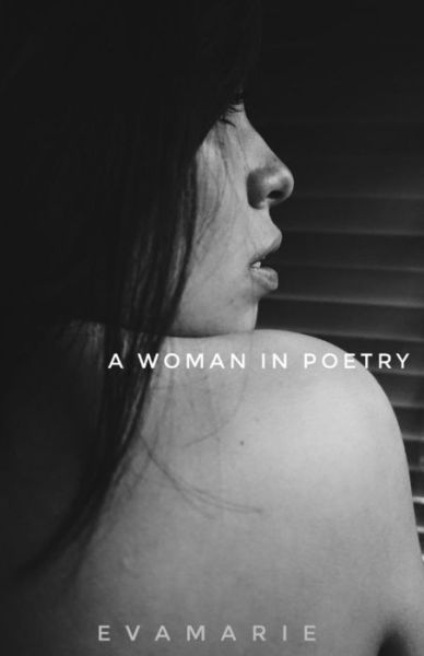 Cover for Evamarie · A Woman In Poetry (Taschenbuch) (2017)