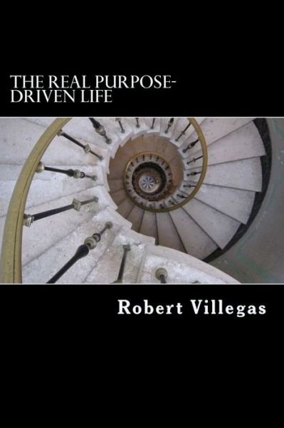 Cover for Robert Villegas · The REAL Purpose-Driven Life (Pocketbok) (2017)